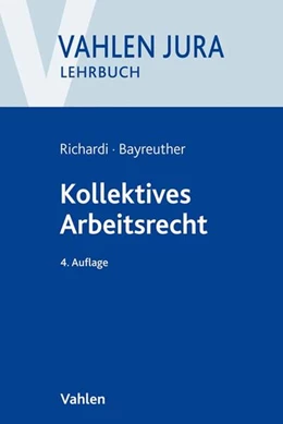 Abbildung von Richardi / Bayreuther | Kollektives Arbeitsrecht | 4. Auflage | 2019 | beck-shop.de