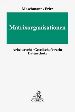 Abbildung von Maschmann / Fritz
   
  | Matrixorganisationen | 1. Auflage | 2019 | beck-shop.de