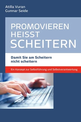 Abbildung von Vuran / Seide | Promovieren heißt scheitern | 1. Auflage | 2017 | beck-shop.de