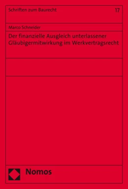 Abbildung von Schneider | Der finanzielle Ausgleich unterlassener Gläubigermitwirkung im Werkvertragsrecht | 1. Auflage | 2018 | beck-shop.de
