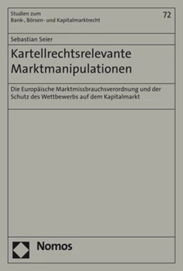 Abbildung von Seier | Kartellrechtsrelevante Marktmanipulationen | 1. Auflage | 2018 | beck-shop.de