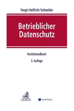 Abbildung von Forgó / Helfrich | Betrieblicher Datenschutz | 3. Auflage | 2019 | beck-shop.de