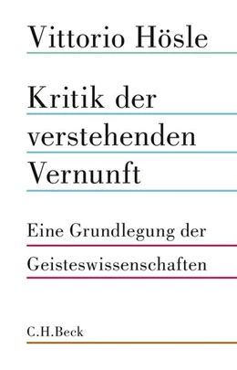 Abbildung von Hösle, Vittorio | Kritik der verstehenden Vernunft | 1. Auflage | 2018 | beck-shop.de
