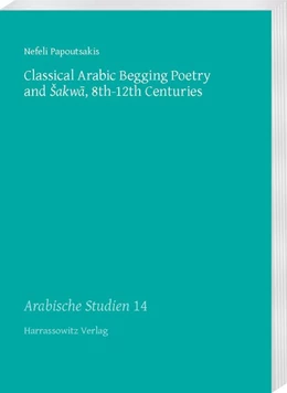 Abbildung von Papoutsakis | Classical Arabic Begging Poetry and sakwa, 8th-12th Centuries | 1. Auflage | 2018 | beck-shop.de