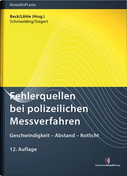 Abbildung von Beck / Löhle (Hrsg.) | Fehlerquellen bei polizeilichen Messverfahren | 12. Auflage | 2018 | beck-shop.de