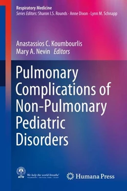 Abbildung von Koumbourlis / Nevin | Pulmonary Complications of Non-Pulmonary Pediatric Disorders | 1. Auflage | 2018 | beck-shop.de