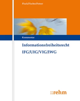 Abbildung von Fluck / Fetzer | Informationsfreiheitsrecht mit Umweltinformations- und Verbraucherinformationsrecht IFG/UIG/VIG/IWG/GeoZG - ohne Aktualisierungsservice | 1. Auflage | 2018 | beck-shop.de