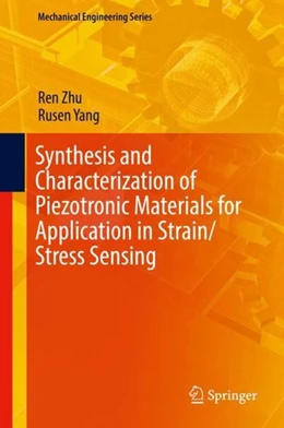 Abbildung von Zhu / Yang | Synthesis and Characterization of Piezotronic Materials for Application in Strain/Stress Sensing | 1. Auflage | 2018 | beck-shop.de