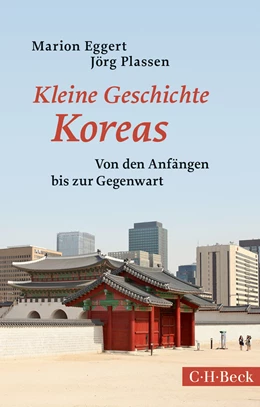 Abbildung von Eggert / Plassen | Kleine Geschichte Koreas | 2. Auflage | 2018 | 1666 | beck-shop.de