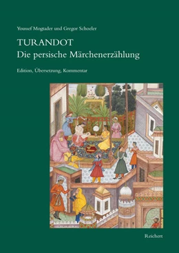 Abbildung von Schoeler / Mogtader | Turandot Die persische Märchenerzählung | 1. Auflage | 2017 | beck-shop.de
