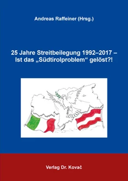 Abbildung von Raffeiner | 25 Jahre Streitbeilegung 1992–2017 – Ist das „Südtirolproblem“ gelöst?! | 1. Auflage | 2018 | 161 | beck-shop.de