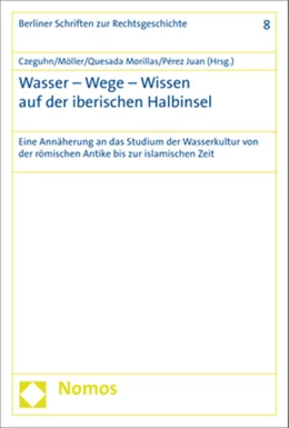 Abbildung von Czeguhn / Möller | Wasser - Wege - Wissen auf der iberischen Halbinsel | 1. Auflage | 2018 | 8 | beck-shop.de