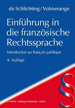 Abbildung von de Schlichting / Volmerange | Einführung in die französische Rechtssprache = Introduction au français juridique | 4. Auflage | 2018 | beck-shop.de