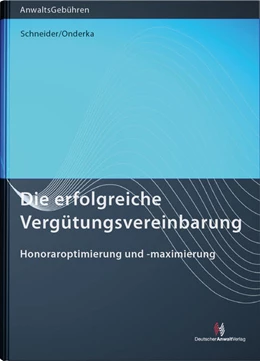 Abbildung von Schneider / Onderka | Die erfolgreiche Vergütungsvereinbarung | 1. Auflage | 2018 | beck-shop.de