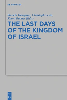 Abbildung von Hasegawa / Levin | The Last Days of the Kingdom of Israel | 1. Auflage | 2018 | 511 | beck-shop.de