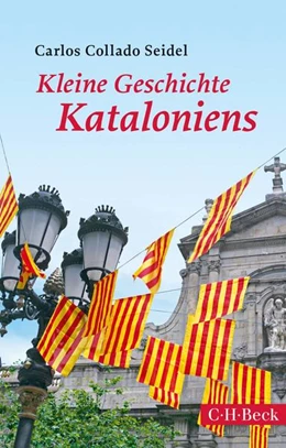 Abbildung von Collado Seidel, Carlos | Kleine Geschichte Kataloniens | 2. Auflage | 2018 | 1759 | beck-shop.de