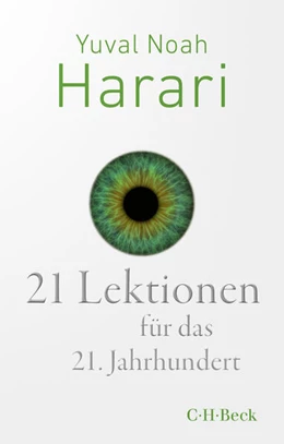Abbildung von Harari, Yuval Noah | 21 Lektionen für das 21. Jahrhundert | 1. Auflage | 2018 | beck-shop.de