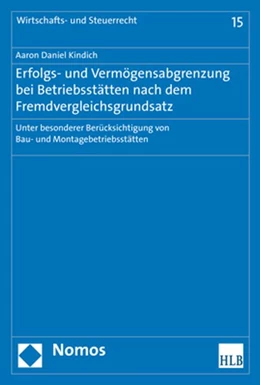 Abbildung von Kindich | Erfolgs- und Vermögensabgrenzung bei Betriebsstätten nach dem Fremdvergleichsgrundsatz | 1. Auflage | 2018 | 15 | beck-shop.de