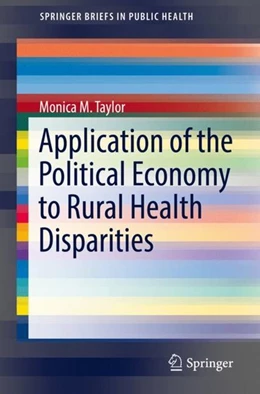 Abbildung von Taylor | Application of the Political Economy to Rural Health Disparities | 1. Auflage | 2018 | beck-shop.de