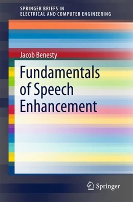 Abbildung von Benesty | Fundamentals of Speech Enhancement | 1. Auflage | 2018 | beck-shop.de
