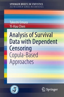 Abbildung von Emura / Chen | Analysis of Survival Data with Dependent Censoring | 1. Auflage | 2018 | beck-shop.de