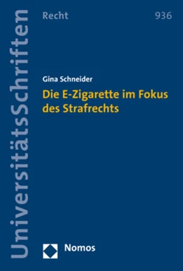Abbildung von Schneider | Die E-Zigarette im Fokus des Strafrechts | 1. Auflage | 2018 | beck-shop.de