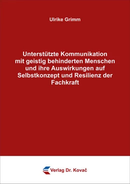 Abbildung von Grimm | Unterstützte Kommunikation mit geistig behinderten Menschen und ihre Auswirkungen auf Selbstkonzept und Resilienz der Fachkraft | 1. Auflage | 2018 | 40 | beck-shop.de