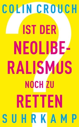 Abbildung von Crouch | Ist der Neoliberalismus noch zu retten? | 1. Auflage | 2018 | beck-shop.de