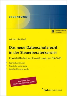 Abbildung von Wickert / Potthoff | Das neue Datenschutzrecht in der Steuerberaterkanzlei: Praxisleitfaden zur Umsetzung der DS-GVO | 1. Auflage | 2018 | beck-shop.de