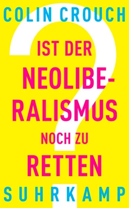 Abbildung von Crouch | Ist der Neoliberalismus noch zu retten? | 1. Auflage | 2018 | beck-shop.de