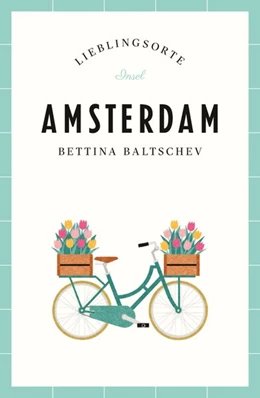 Abbildung von Baltschev | Amsterdam Reiseführer LIEBLINGSORTE | 1. Auflage | 2019 | beck-shop.de