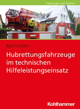 Abbildung von Liedtke / Zindler | Hubrettungsfahrzeuge im technischen Hilfeleistungseinsatz | 1. Auflage | 2020 | beck-shop.de