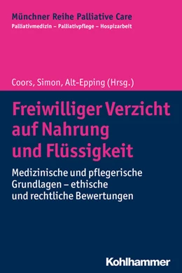 Abbildung von Coors / Simon | Freiwilliger Verzicht auf Nahrung und Flüssigkeit | 1. Auflage | 2018 | beck-shop.de