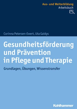 Abbildung von Petersen-Ewert / Gaidys | Gesundheitsförderung und Prävention in Pflege und Therapie | 1. Auflage | 2018 | beck-shop.de