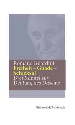 Abbildung von Guardini | Freiheit - Gnade - Schicksal | 1. Auflage | 2018 | beck-shop.de