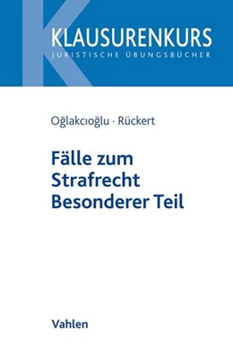 Abbildung von Oglakcioglu / Rückert | Fälle zum Strafrecht Besonderer Teil | 1. Auflage | 2018 | beck-shop.de