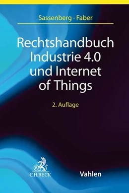 Abbildung von Sassenberg / Faber | Rechtshandbuch Industrie 4.0 und Internet of Things | 2. Auflage | 2020 | beck-shop.de