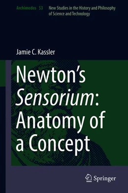 Abbildung von Kassler | Newton's Sensorium: Anatomy of a Concept | 1. Auflage | 2018 | beck-shop.de