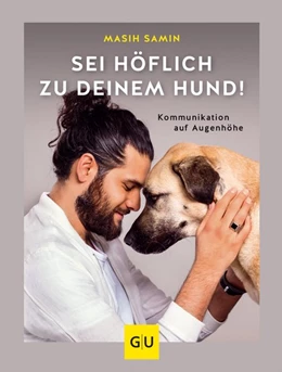Abbildung von Samin | Sei höflich zu deinem Hund! | 1. Auflage | 2018 | beck-shop.de
