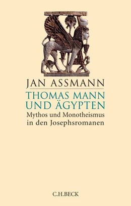 Abbildung von Assmann, Jan | Thomas Mann und Ägypten | 2. Auflage | 2018 | beck-shop.de