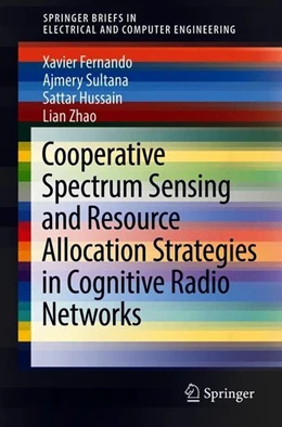 Abbildung von Fernando / Sultana | Cooperative Spectrum Sensing and Resource Allocation Strategies in Cognitive Radio Networks | 1. Auflage | 2018 | beck-shop.de
