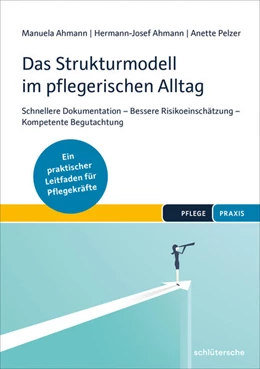Abbildung von Ahmann / Pelzer | Das Strukturmodell im pflegerischen Alltag | 1. Auflage | 2018 | beck-shop.de