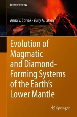 Abbildung von Spivak / Litvin | Evolution of Magmatic and Diamond-Forming Systems of the Earth's Lower Mantle | 1. Auflage | 2018 | beck-shop.de