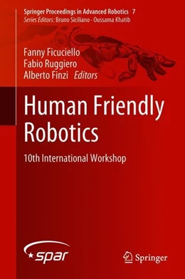 Abbildung von Ficuciello / Ruggiero | Human Friendly Robotics | 1. Auflage | 2018 | beck-shop.de