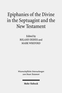 Abbildung von Deines / Wreford | Epiphanies of the Divine in the Septuagint and the New Testament | 1. Auflage | 2023 | beck-shop.de