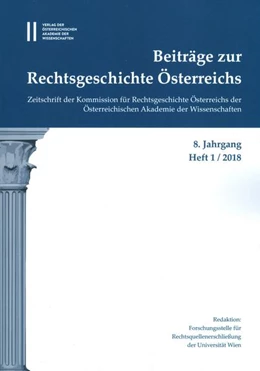 Abbildung von Beiträge zur Rechtsgeschichte Österreichs 8. Jahrgang Band 1./2018 | 1. Auflage | 2018 | 8/1 | beck-shop.de