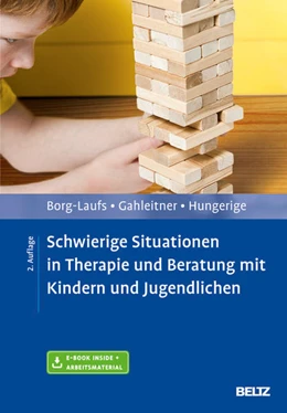 Abbildung von Borg-Laufs / Gahleitner | Schwierige Situationen in Therapie und Beratung mit Kindern und Jugendlichen | 2. Auflage | 2018 | beck-shop.de