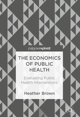 Abbildung von Brown | The Economics of Public Health | 1. Auflage | 2018 | beck-shop.de