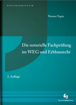 Abbildung von Tegen | Die notarielle Fachprüfung im WEG und Erbbaurecht | 2. Auflage | 2018 | beck-shop.de