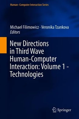Abbildung von Filimowicz / Tzankova | New Directions in Third Wave Human-Computer Interaction: Volume 1 - Technologies | 1. Auflage | 2018 | beck-shop.de